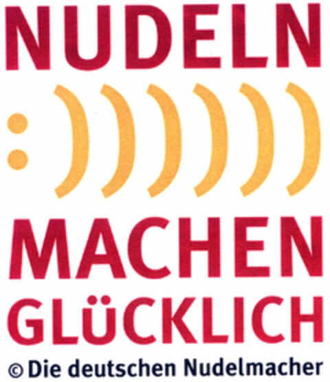 NUDELN :)))))) MACHEN GLüCKLICH Die deutschen Nudelmacher Logo (DPMA, 25.08.2006)