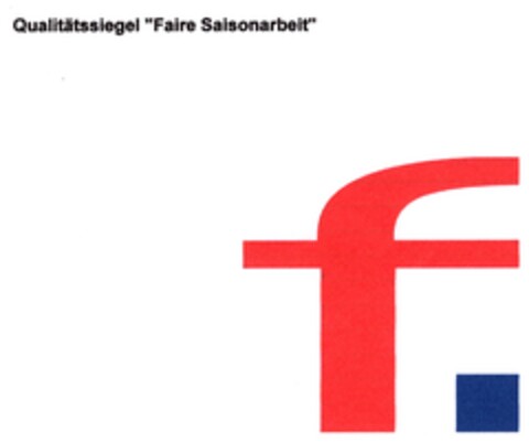 Qualitätssiegel "Faire Saisonarbeit" f. Logo (DPMA, 23.05.2008)