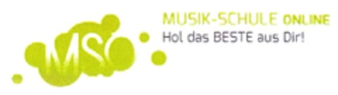 MSO MUSIK-SCHULE ONLINE Hol das BESTE aus Dir! Logo (DPMA, 13.08.2013)