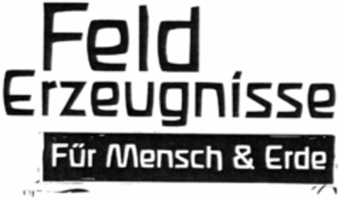 Feld Erzeugnisse Für Mensch & Erde Logo (DPMA, 25.11.2009)