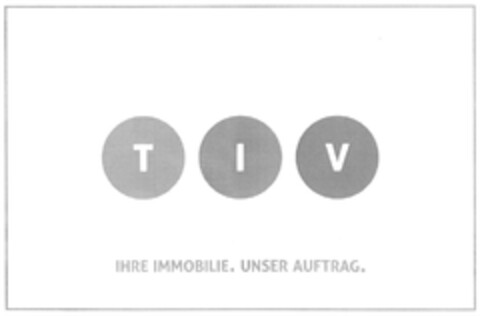 T I V IHRE IMMOBILIE. UNSER AUFTRAG. Logo (DPMA, 02.10.2014)