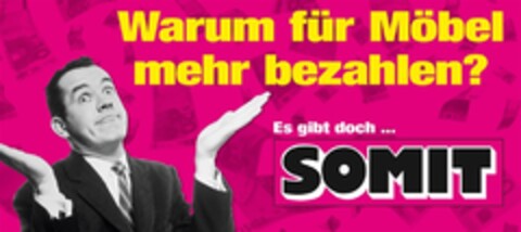 Warum für Möbel mehr bezahlen? Es gibt doch ... SOMIT Logo (DPMA, 02.03.2017)