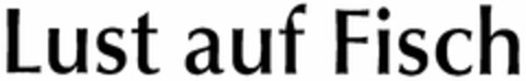 Lust auf Fisch Logo (DPMA, 03/26/2004)