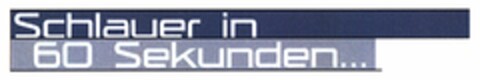 Schlauer in 60 Sekunden... Logo (DPMA, 11.07.2005)