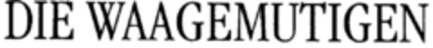 DIE WAAGEMUTIGEN Logo (DPMA, 11.06.1997)
