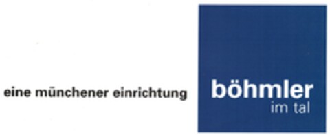 eine münchener einrichtung böhmler im tal Logo (DPMA, 28.07.2008)