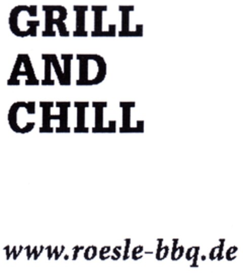 GRILL AND CHILL www.roesle-bbq.de Logo (DPMA, 08/25/2014)