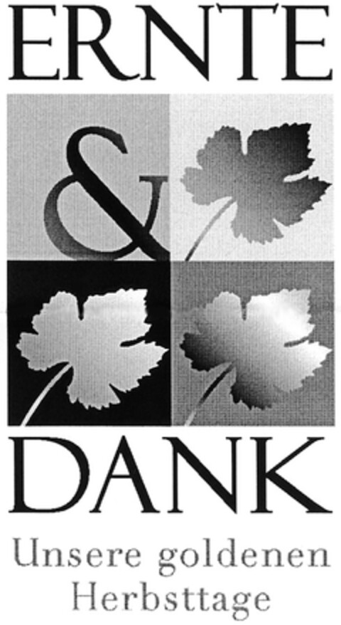 ERNTE & DANK Unsere goldenen Herbsttage Logo (DPMA, 18.12.2006)