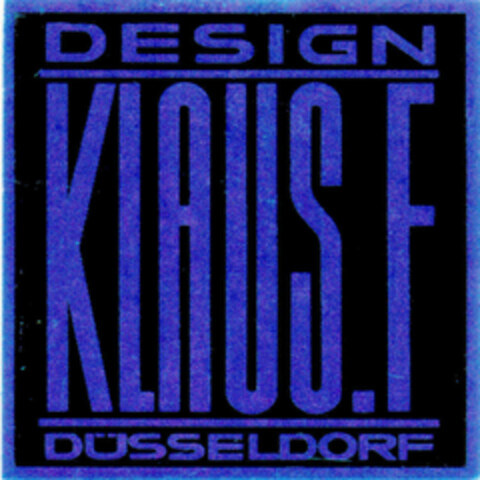 DESIGN KLAUS.F DÜSSELDORF Logo (DPMA, 31.03.1990)