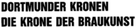 DORTMUNDER KRONEN DIE KRONE DER BRAUKUNST Logo (DPMA, 25.11.1986)