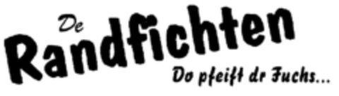 De Randfichten Do pfeift dr Fuchs... Logo (DPMA, 17.05.2001)