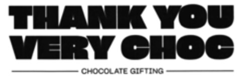 THANK YOU VERY CHOC CHOCOLATE GIFTING Logo (DPMA, 22.03.2021)