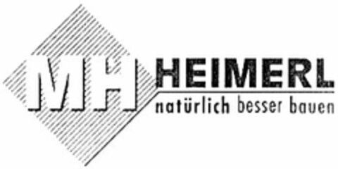 MH HEIMERL natürlich besser bauen Logo (DPMA, 21.07.2003)