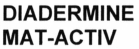 DIADERMINE MAT-ACTIV Logo (DPMA, 13.02.2004)