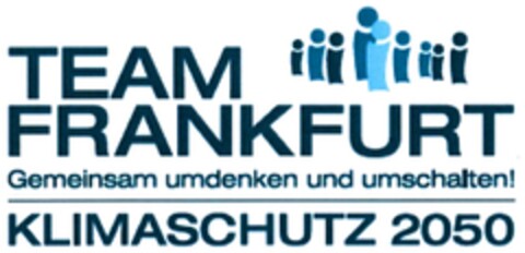 TEAM FRANKFURT Gemeinsam umdenken und umschalten! KLIMASCHUTZ 2050 Logo (DPMA, 10/12/2016)