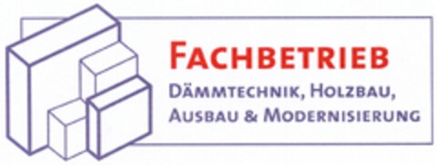 FACHBETRIEB DÄMMTECHNIK, HOLZBAU, AUSBAU & MODERNISIERUNG Logo (DPMA, 02.08.2006)