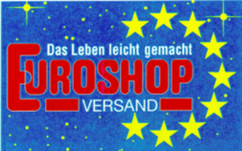 Das Leben leicht gemacht EUROSHOP VERSAND Logo (DPMA, 24.02.1995)