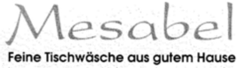 Mesabel Feine Tischwäsche aus gutem Hause Logo (DPMA, 03.05.1999)