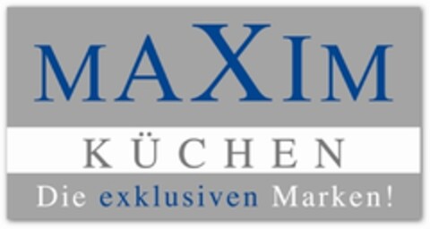 MAXIM KÜCHEN Die exlusiven Marken! Logo (DPMA, 19.01.2011)