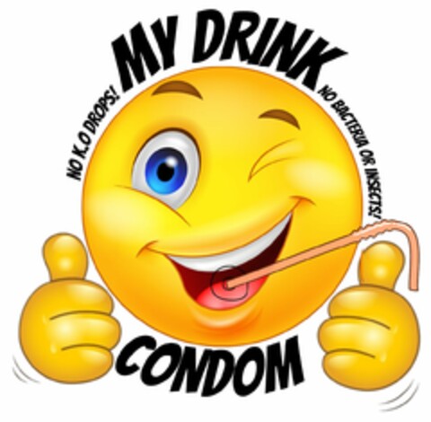 MY DRINK CONDOM NO K.O DROPS! NO BACTERIA OR INSECTS! Logo (DPMA, 06.06.2023)