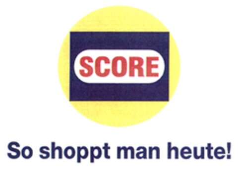 SCORE So shoppt man heute! Logo (DPMA, 23.05.2007)