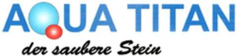 AQUA TITAN der saubere Stein Logo (DPMA, 01.04.2008)