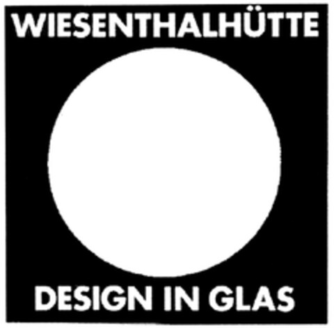 WIESENTHALHÜTTE DESIGN IN GLAS Logo (DPMA, 06/17/2008)