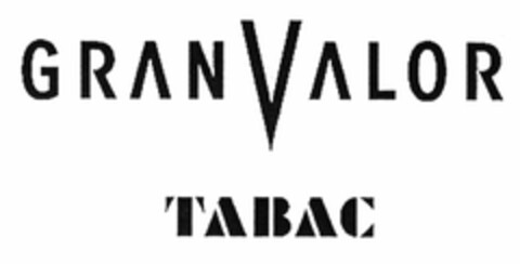 GRAN VALOR TABAC Logo (DPMA, 02/07/2006)