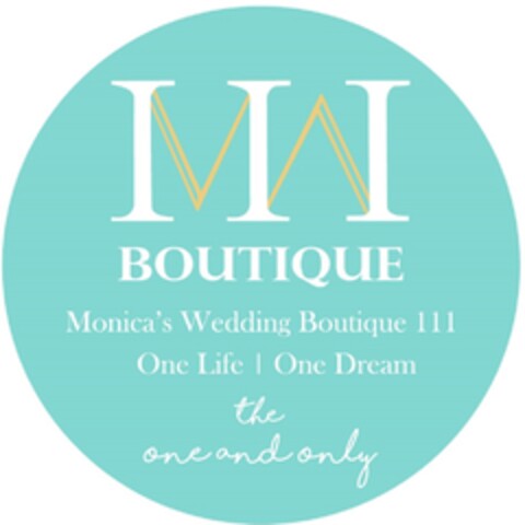 BOUTIQUE Monica´s Wedding Boutique 111 One Life | One Dream the one and only Logo (DPMA, 09.10.2017)