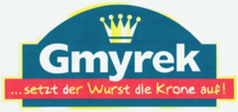 Gmyrek ...setzt der Wurst die Krone auf! Logo (DPMA, 25.10.2003)