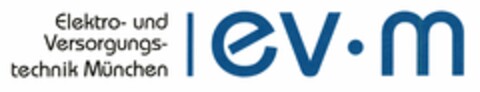 Elektro- und Versorgungstechnik München ev·m Logo (DPMA, 03/10/2004)