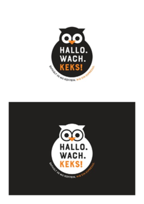 HALLO. WACH. KEKS! ENTHÄLT 30 MG KOFFEIN. WIE EIN ESPRESSO. Logo (DPMA, 12.04.2019)