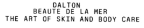 DALTON BEAUTE DE LA MER THE ART OF SKIN AND BODY CARE Logo (DPMA, 07/15/1998)