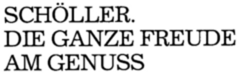 SCHÖLLER. DIE GANZE FREUDE AM GENUSS Logo (DPMA, 02/03/1994)