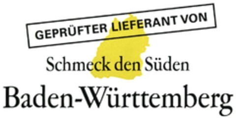 GEPRÜFTER LIEFERANT VON Schmeck den Süden Baden-Württemberg Logo (DPMA, 06/15/2015)