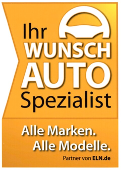 Ihr WUNSCHAUTO Spezialist Alle Marken. Alle Modelle. Partner von ELN.de Logo (DPMA, 09.07.2015)