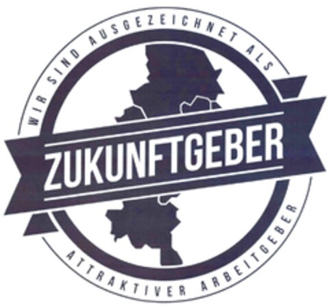 ZUKUNFTGEBER WIR SIND AUSGEZEICHNET ALS ATTRAKTIVER ARBEITGEBER Logo (DPMA, 03.07.2017)