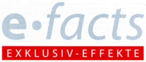 e·facts EXKLUSIV-EFFEKTE Logo (DPMA, 04/17/2002)