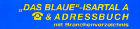 DAS BLAUE-ISARTAL A & ADRESSBUCH mit Branchenverzeichnis Logo (DPMA, 10.02.2005)