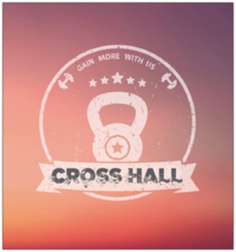 GAIN MORE WITH US CROSS HALL Logo (DPMA, 04/20/2017)