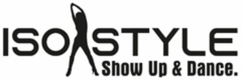 ISO STYLE Show Up & Dance. Logo (DPMA, 03/31/2021)