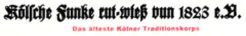 Kölsche Funke rut-wieß vun 1823 e.V. Das älteste Kölner Traditionskorps Logo (DPMA, 28.04.2005)