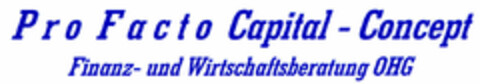 Pro Facto Capital-Concept Finanz- und Wirtschaftsberatung OHG Logo (DPMA, 22.04.1999)