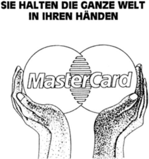 MasterCard  SIE HALTEN DIE GANZE WELT IN IHREN HÄNDEN Logo (DPMA, 10.09.1993)