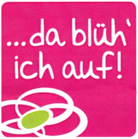 ...da blüh` ich auf! Logo (DPMA, 01/16/2013)