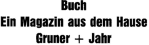 Buch Ein Magazin aus dem Hause Gruner + Jahr Logo (DPMA, 16.08.1979)