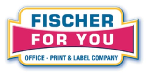 FISCHER FOR YOU OFFICE · PRINT & LABEL COMPANY Logo (DPMA, 07.03.2012)