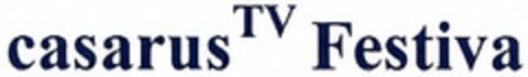 casarus TV Festiva Logo (DPMA, 31.08.2005)