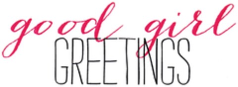 good girl GREETINGS Logo (DPMA, 03/01/2014)