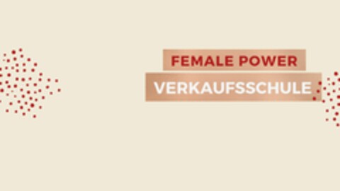 FEMALE POWER VERKAUFSSCHULE Logo (DPMA, 21.05.2021)